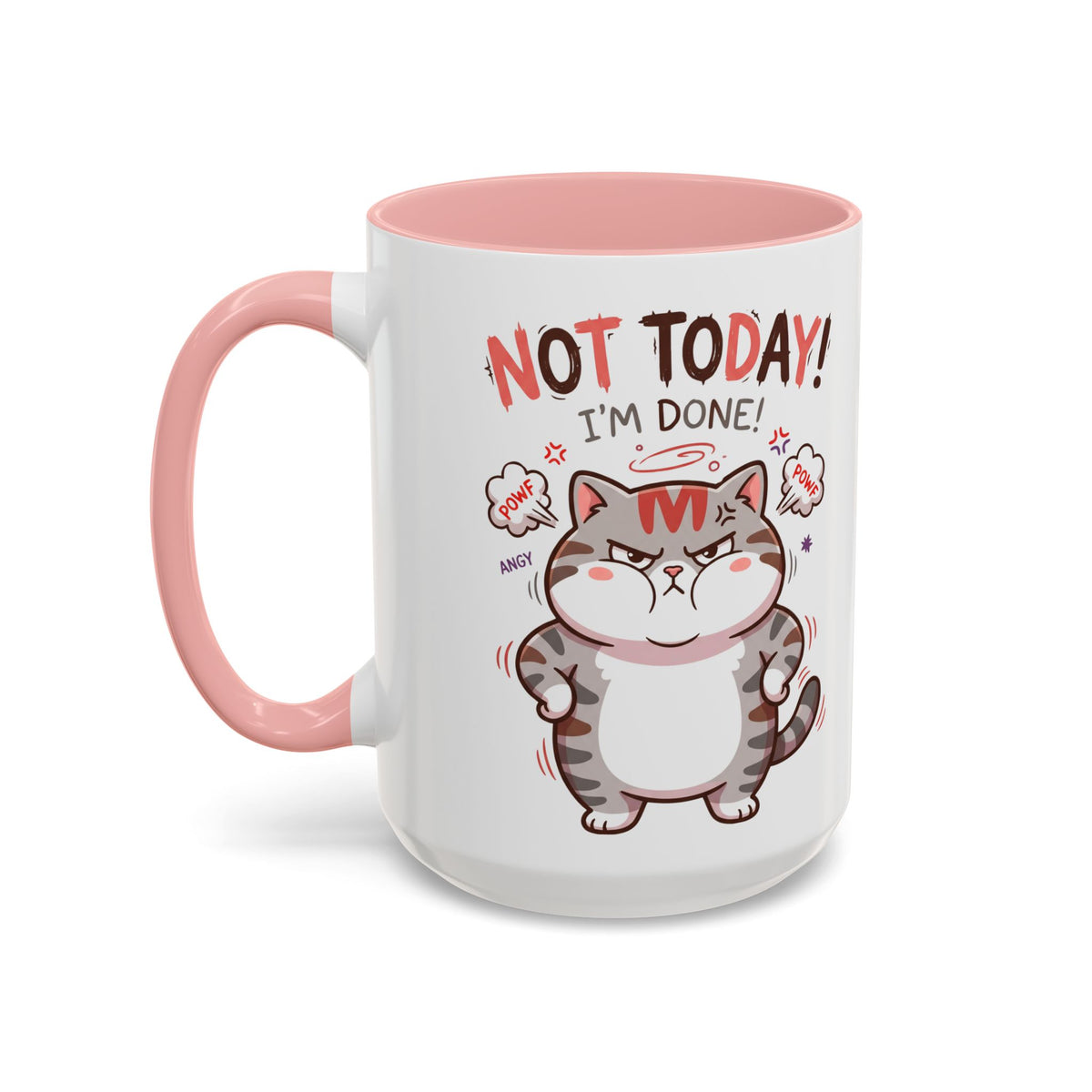 Funny Cat Mug - "Not Today! I'm Done" Accent Coffee Mug (11/15oz)