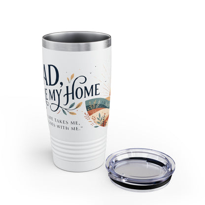 Dad You Are My Home 20oz Tumbler
