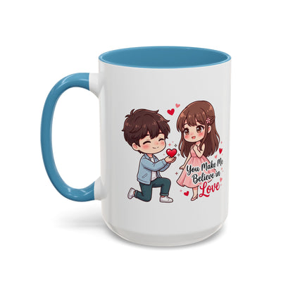 You Make Me Believe in Love Romantic Couple Coffee Mug