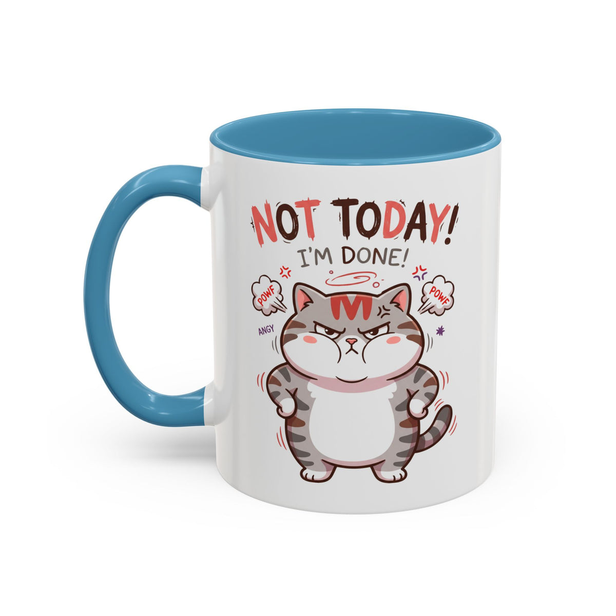 Funny Cat Mug - "Not Today! I'm Done" Accent Coffee Mug (11/15oz)