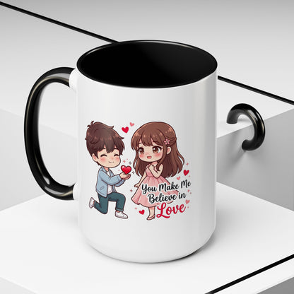 You Make Me Believe in Love Romantic Couple Coffee Mug