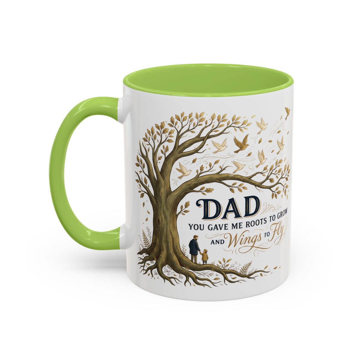 Dad You Gave Me Roots to Grow and Wings to Fly Coffee Mug