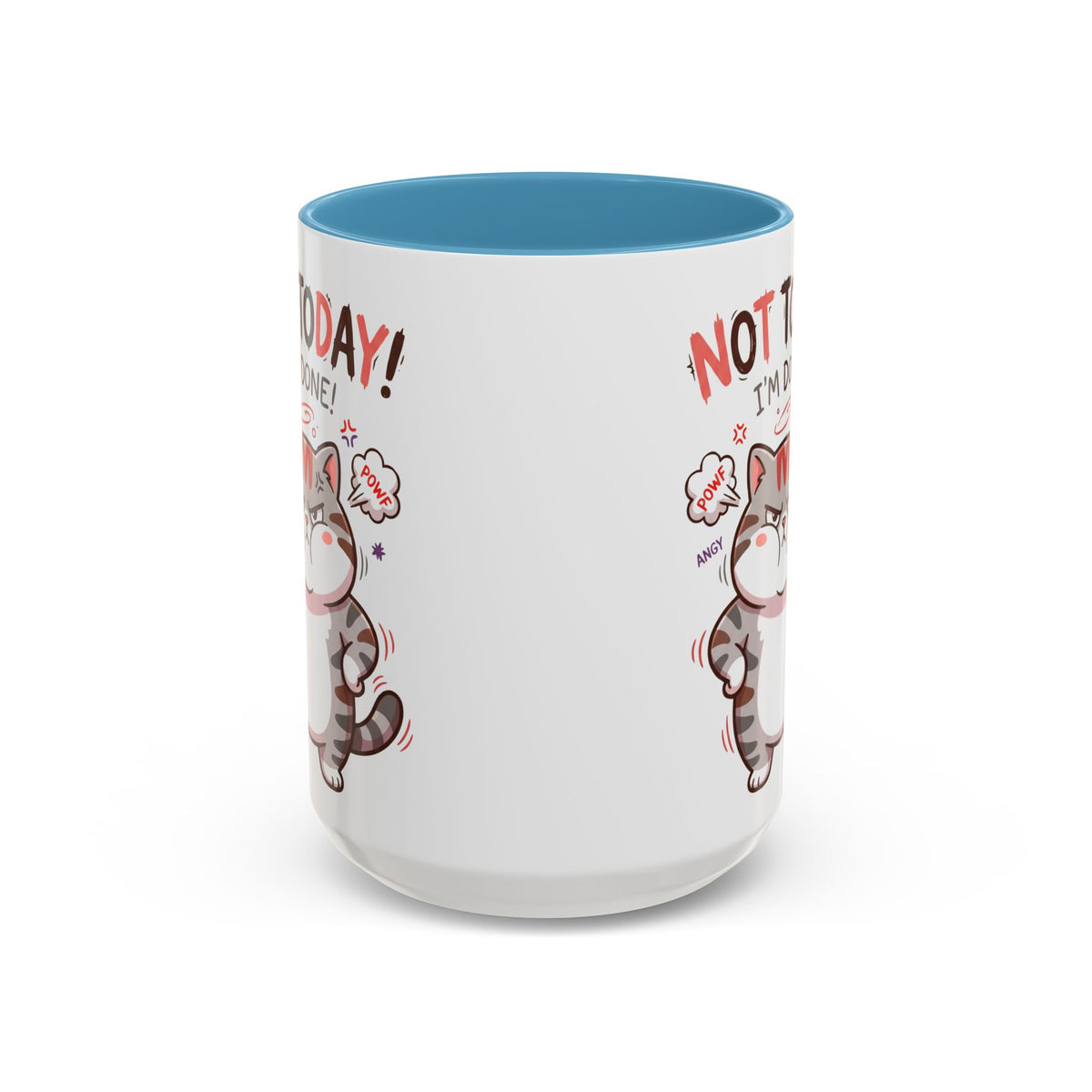 Funny Cat Mug - "Not Today! I'm Done" Accent Coffee Mug (11/15oz)
