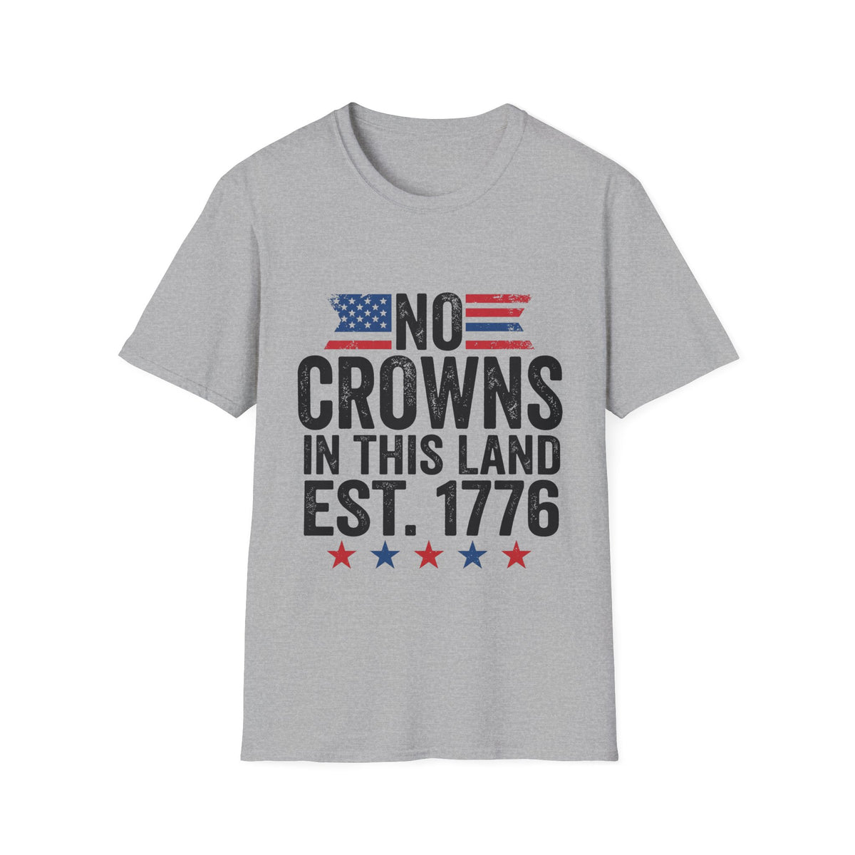 T-Shirt — "No Crowns in This Land Est. 1776" Patriotic USA Graphic Tee