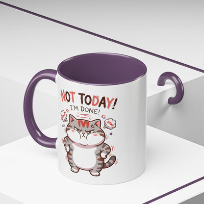 Funny Cat Mug - "Not Today! I'm Done" Accent Coffee Mug (11/15oz)