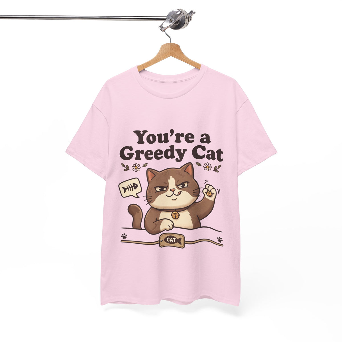 You’re a Greedy Cat T-Shirt – Cute Cartoon Cat Graphic Tee for Cat Lovers