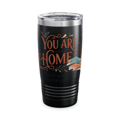 Dad, You Are My Home 20oz Tumbler