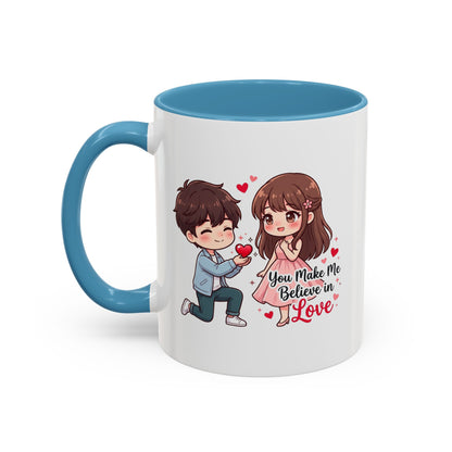 You Make Me Believe in Love Romantic Couple Coffee Mug