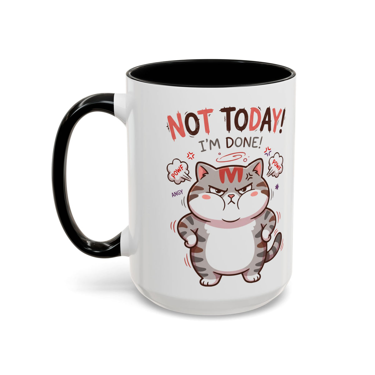 Funny Cat Mug - "Not Today! I'm Done" Accent Coffee Mug (11/15oz)