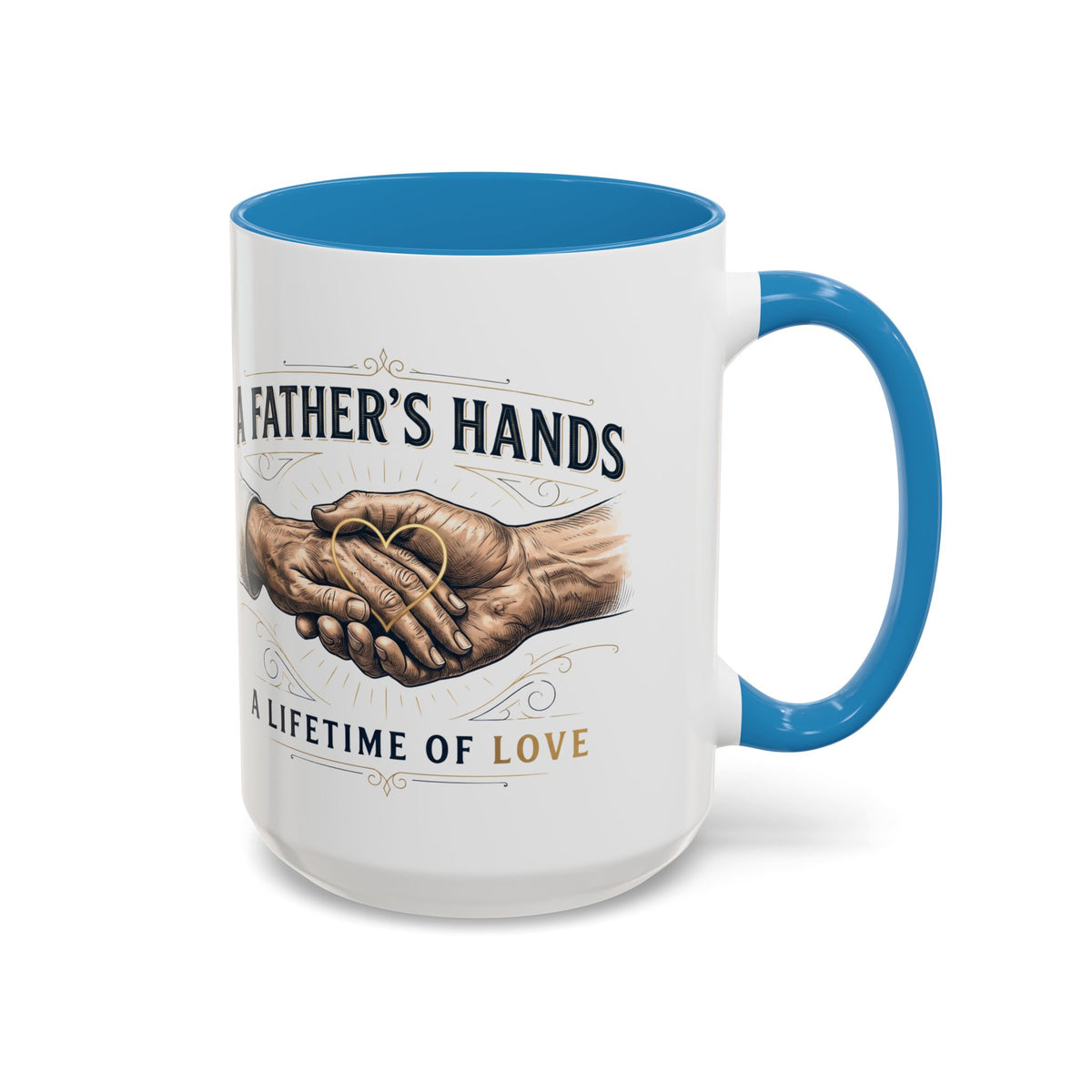 Father’s Hands, A Lifetime of Love Coffee Mug