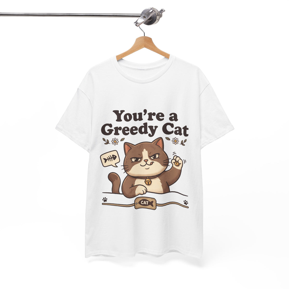 You’re a Greedy Cat T-Shirt – Cute Cartoon Cat Graphic Tee for Cat Lovers