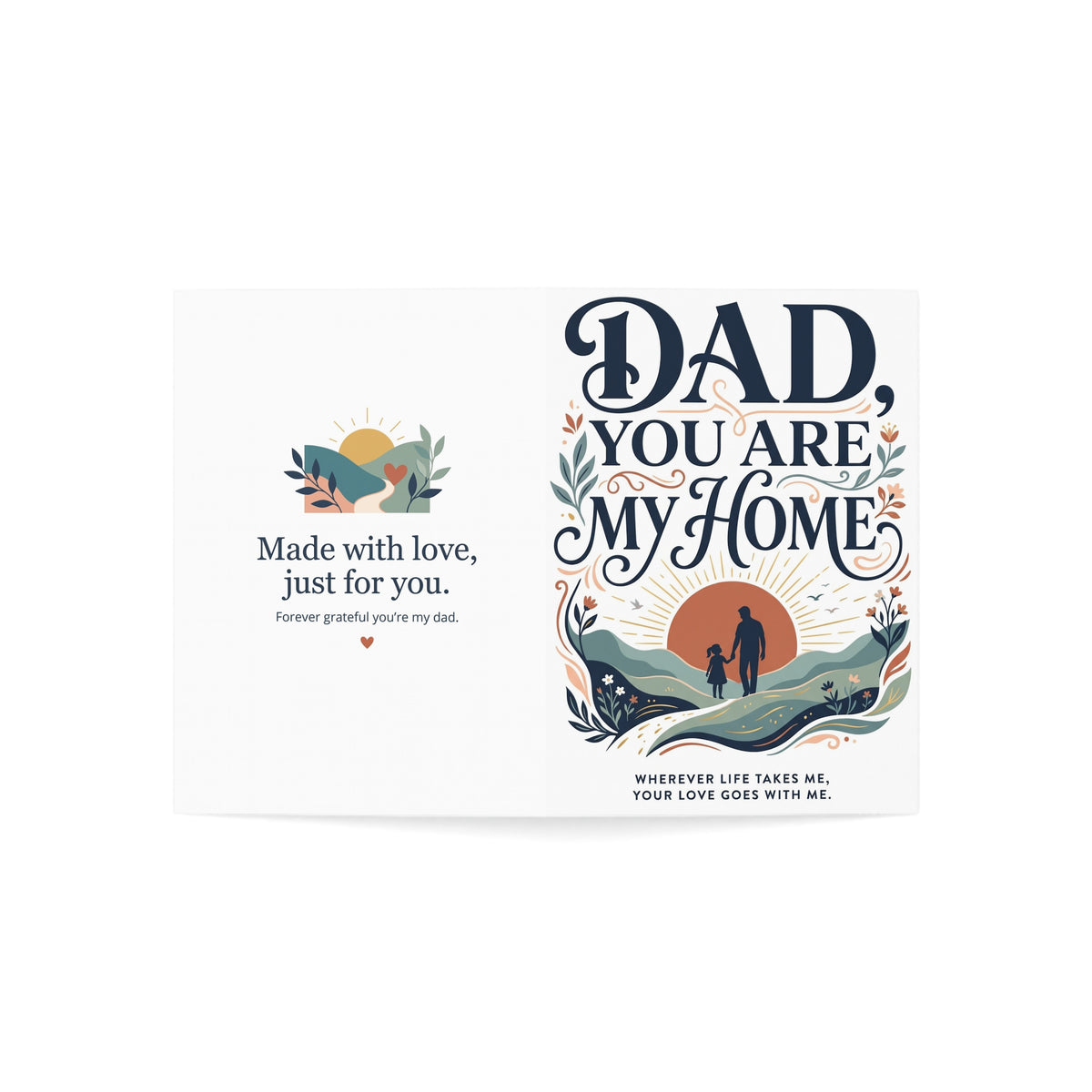 Greeting Card – “Dad, You Are My Home” Father’s Day Appreciation Card