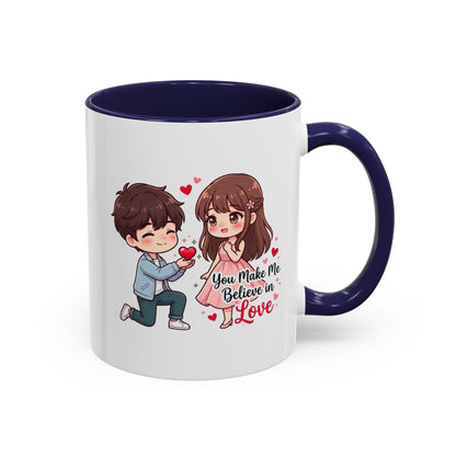 You Make Me Believe in Love Romantic Couple Coffee Mug