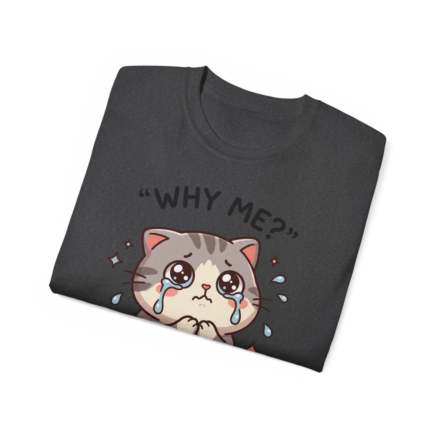 Sad Kawaii Cat Tee - "Why Me?" Cute Crying Kitten Graphic Shirt