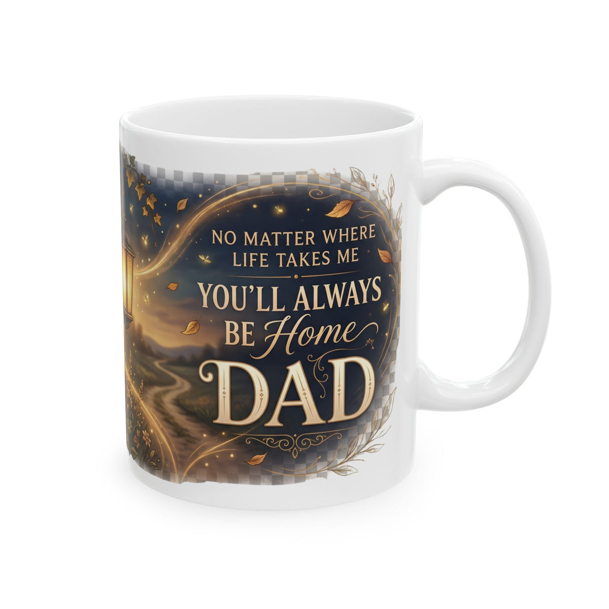 Home Is Where the Heart Is Dad Ceramic Mug