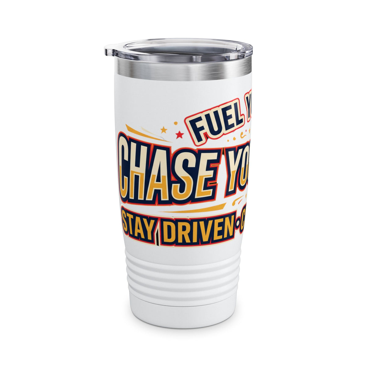 Fuel Your Fire Chase Your Dreams 20oz Tumbler