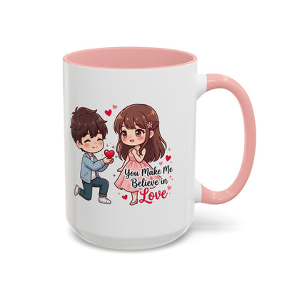 You Make Me Believe in Love Romantic Couple Coffee Mug