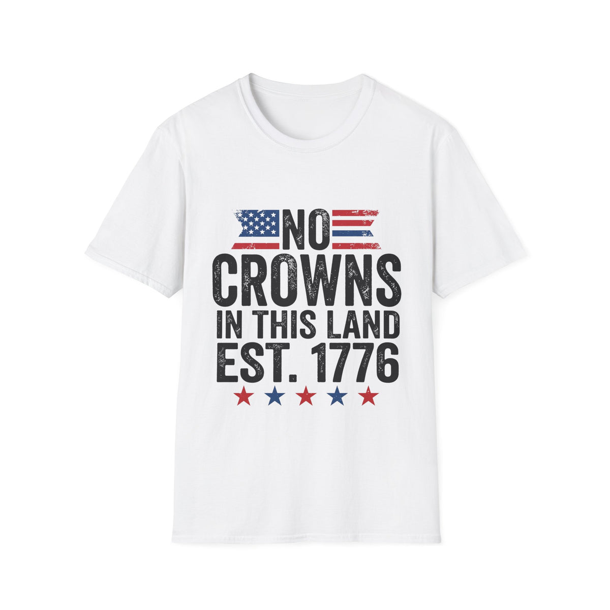 T-Shirt — "No Crowns in This Land Est. 1776" Patriotic USA Graphic Tee