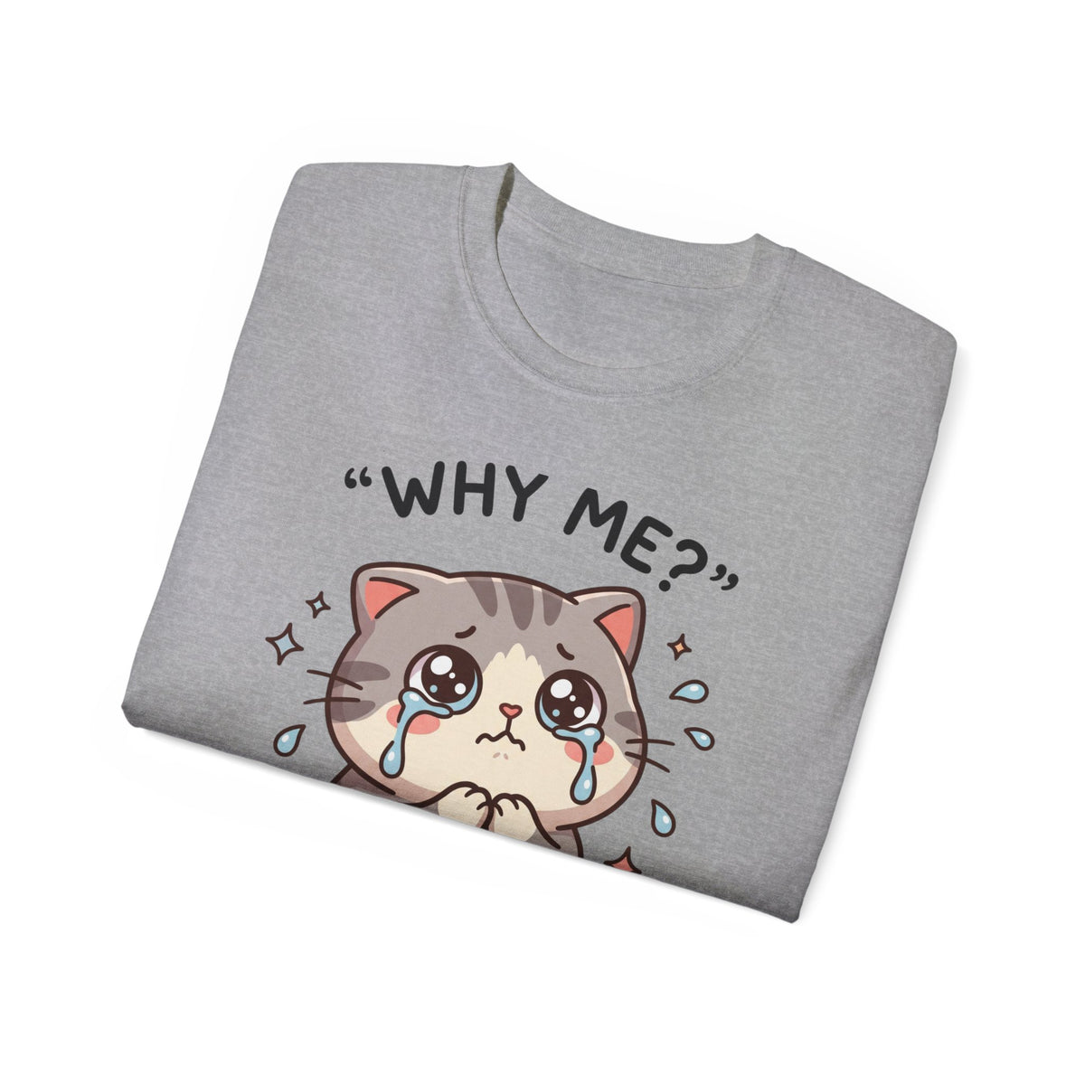 Sad Kawaii Cat Tee - "Why Me?" Cute Crying Kitten Graphic Shirt