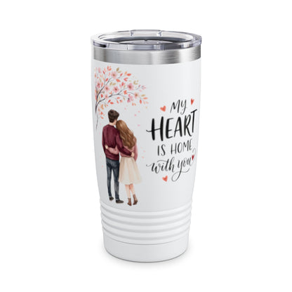 20oz Tumbler – “My Heart Is Home With You” Romantic Couple Design