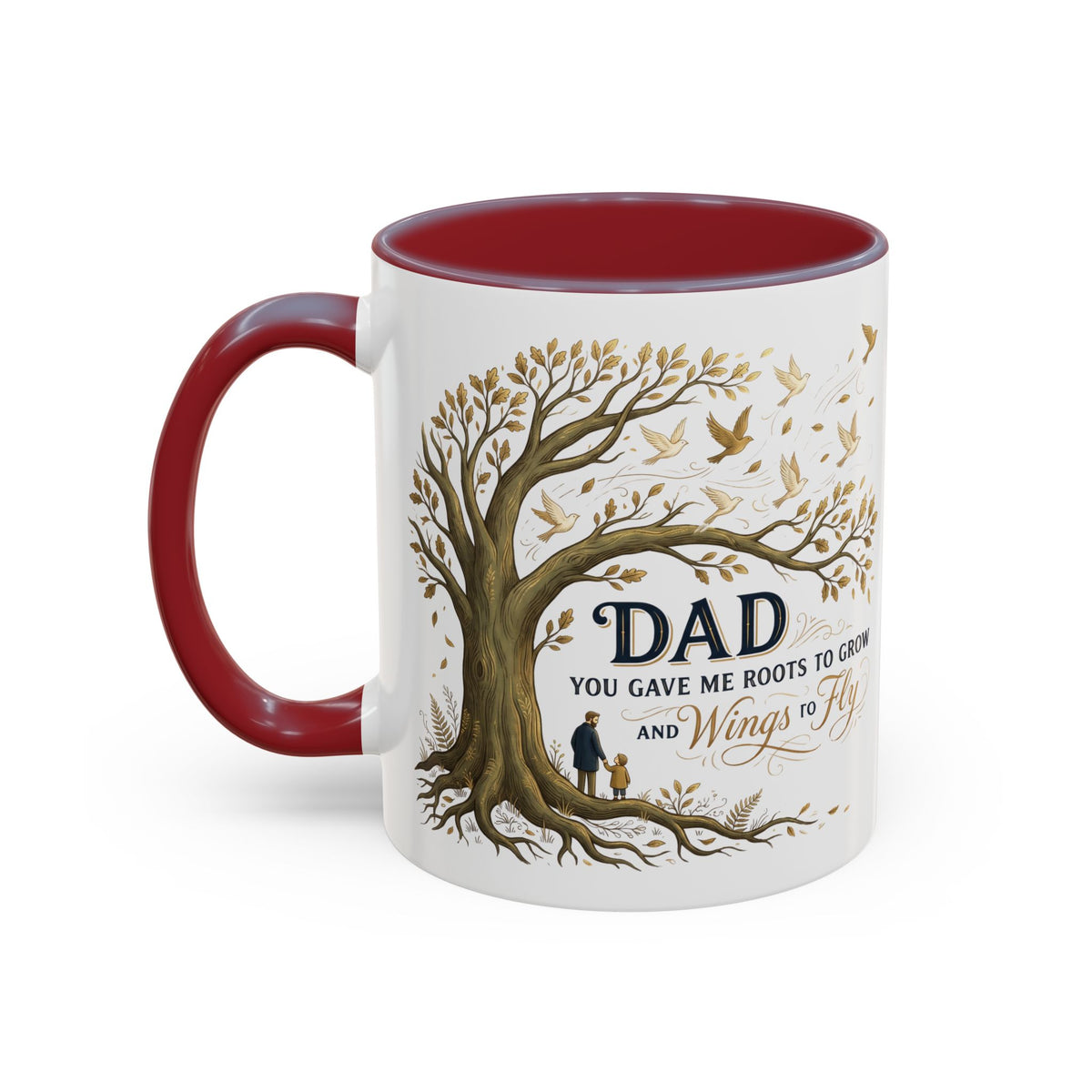 Dad You Gave Me Roots to Grow and Wings to Fly Coffee Mug
