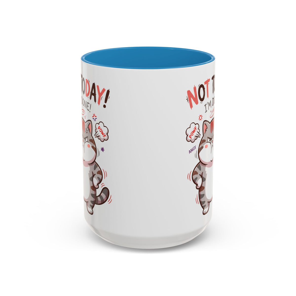 Funny Cat Mug - "Not Today! I'm Done" Accent Coffee Mug (11/15oz)