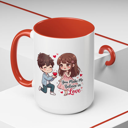 You Make Me Believe in Love Romantic Couple Coffee Mug