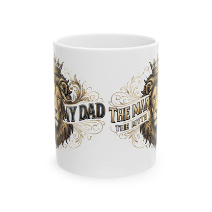 My Dad, The Man, The Myth Coffee Mug