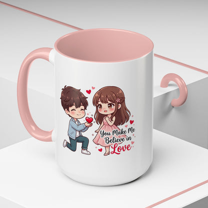 You Make Me Believe in Love Romantic Couple Coffee Mug