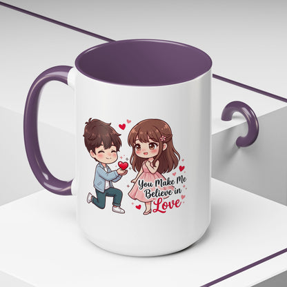 You Make Me Believe in Love Romantic Couple Coffee Mug