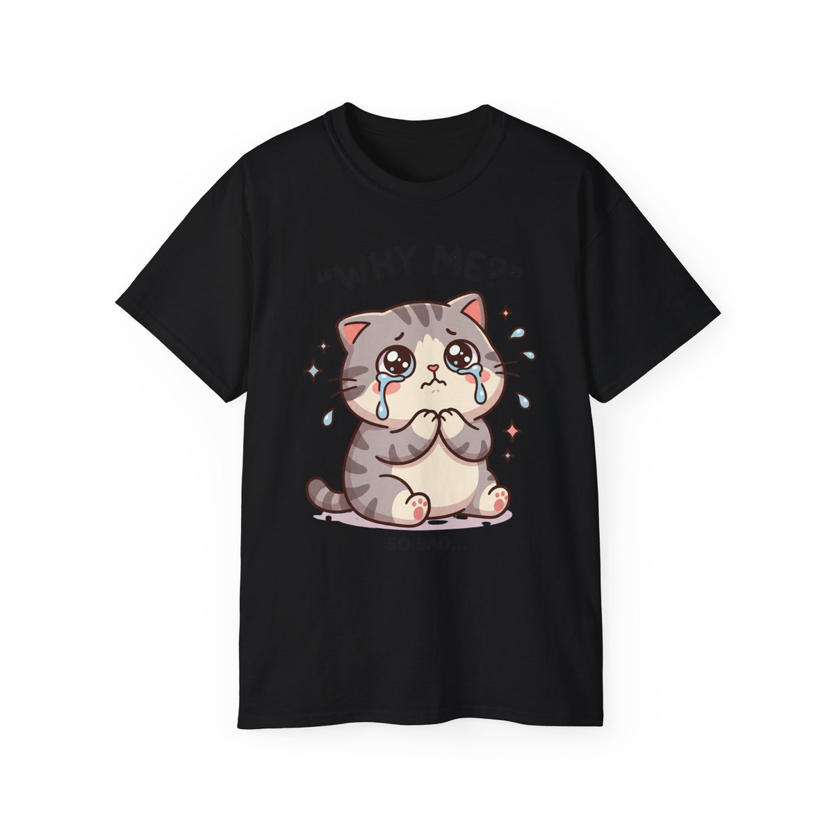 Sad Kawaii Cat Tee - "Why Me?" Cute Crying Kitten Graphic Shirt