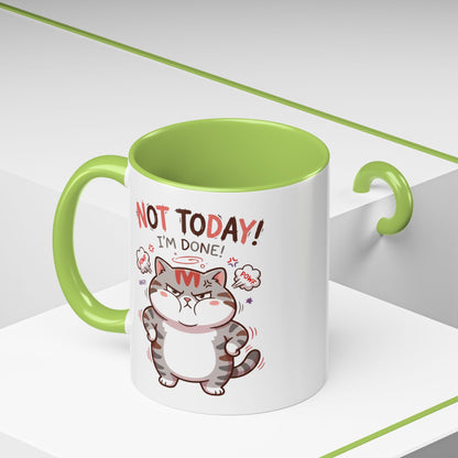Funny Cat Mug - "Not Today! I'm Done" Accent Coffee Mug (11/15oz)