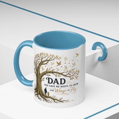 Dad You Gave Me Roots to Grow and Wings to Fly Coffee Mug
