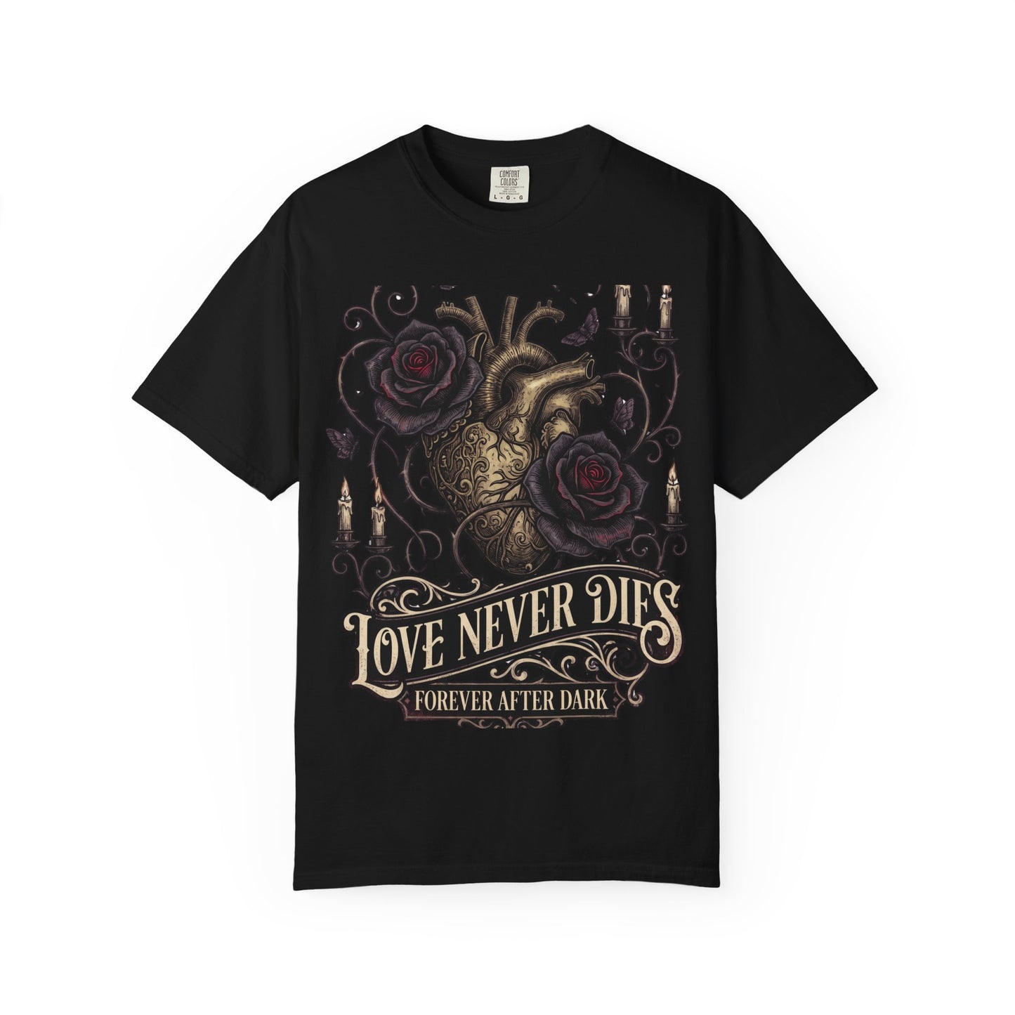 Love Never Dies Heart T-Shirt — Gothic Rose "Forever After Dark" Tee