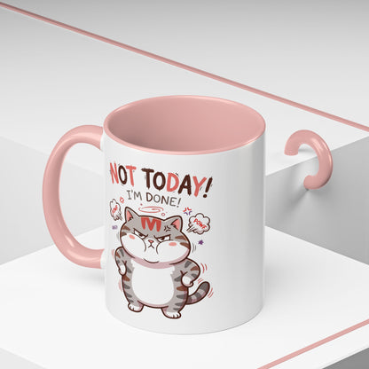 Funny Cat Mug - "Not Today! I'm Done" Accent Coffee Mug (11/15oz)