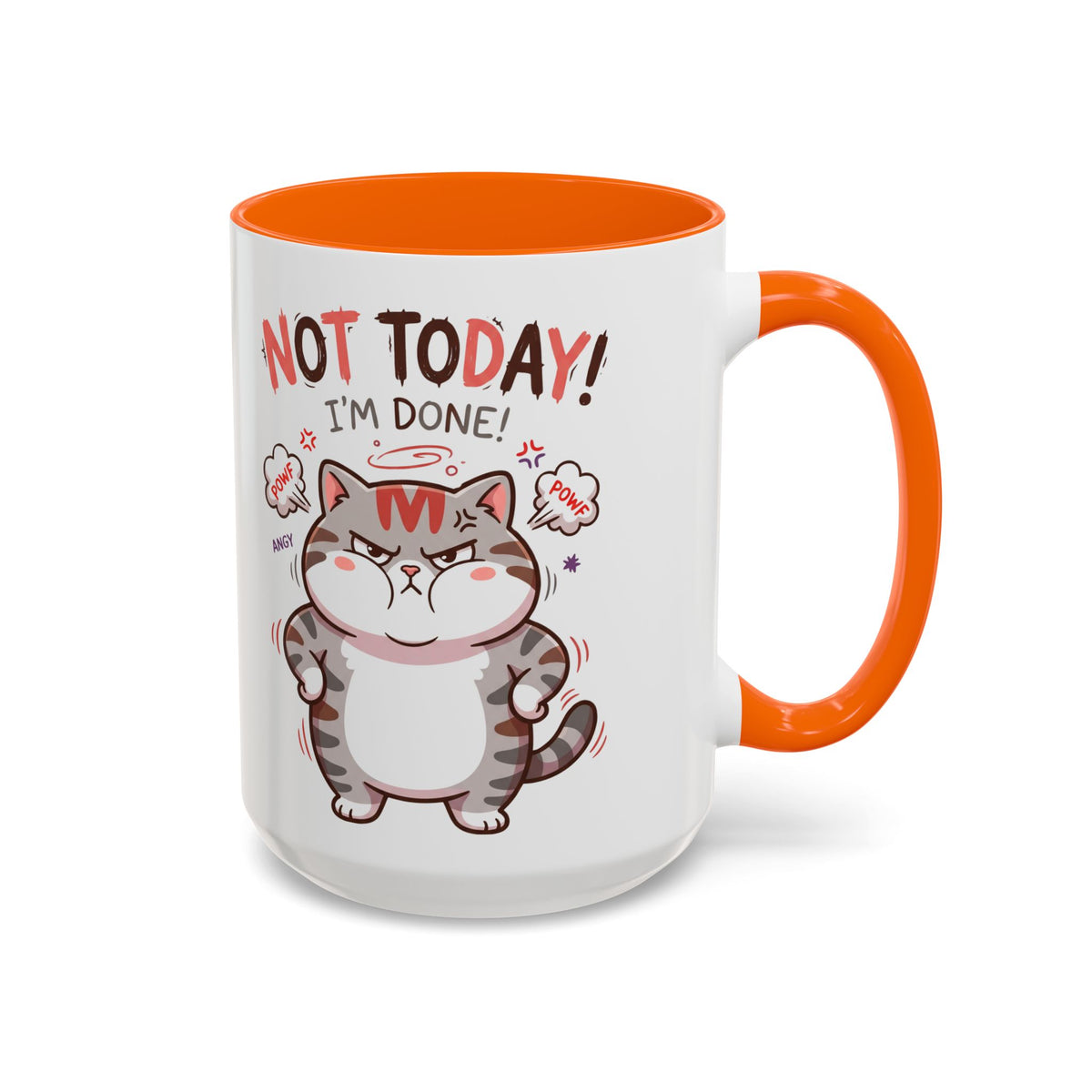 Funny Cat Mug - "Not Today! I'm Done" Accent Coffee Mug (11/15oz)