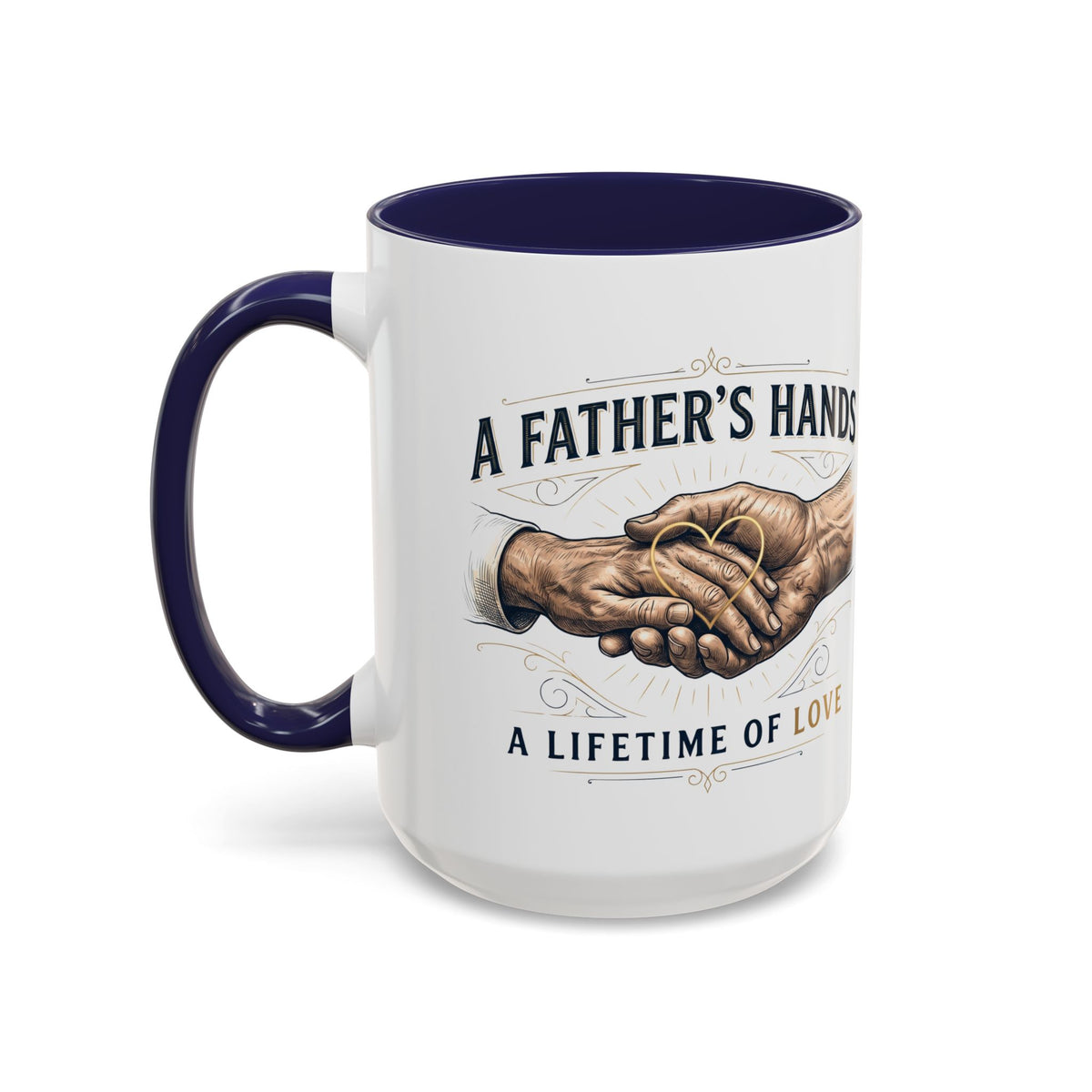 Father’s Hands, A Lifetime of Love Coffee Mug