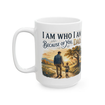 I Am Dad Because Mug – Inspirational Father’s Day Ceramic Coffee Mug