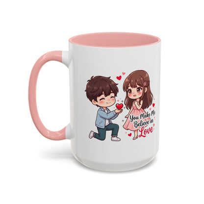 You Make Me Believe in Love Romantic Couple Coffee Mug