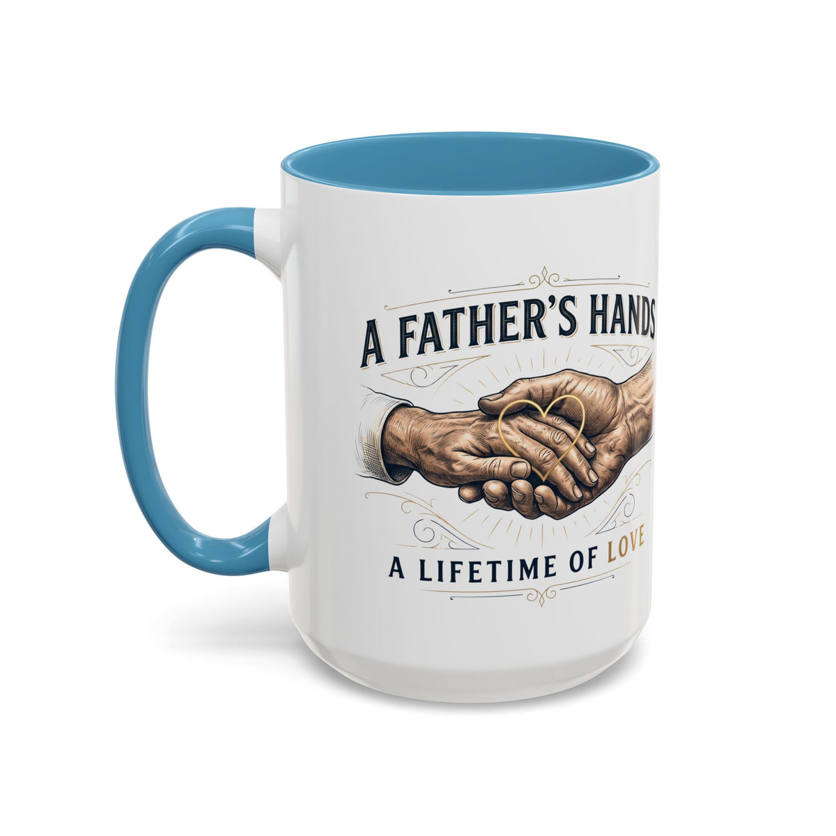 Father’s Hands, A Lifetime of Love Coffee Mug