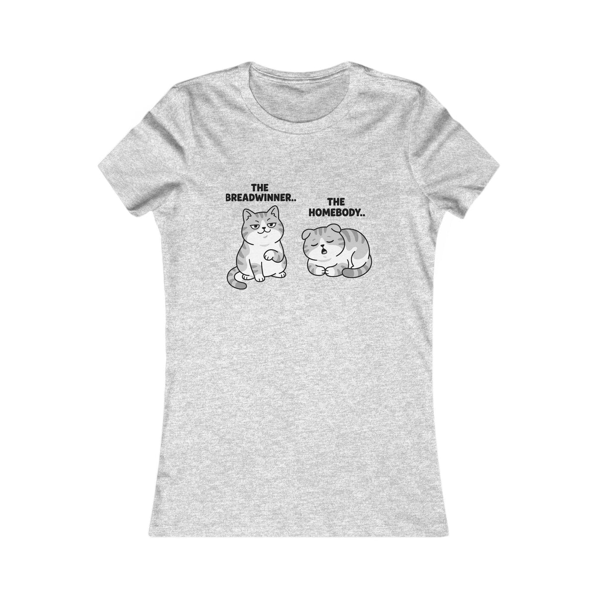 Women's Cat Tee "The Breadwinner. The Homebody." - Cute Cat Graphic Shirt for Cat Lovers