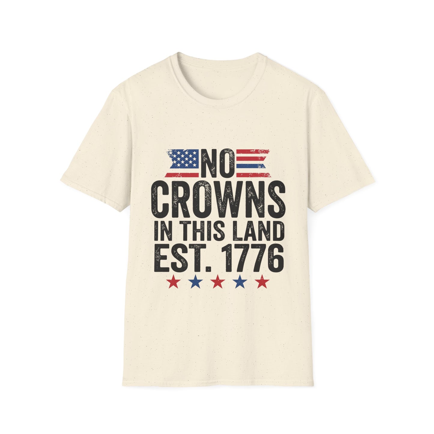 T-Shirt — "No Crowns in This Land Est. 1776" Patriotic USA Graphic Tee