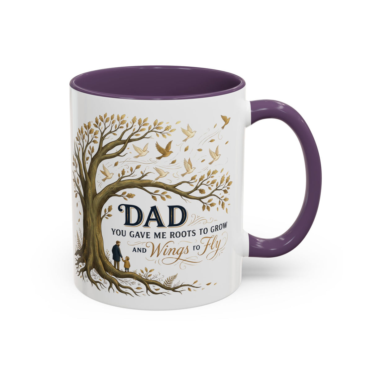 Dad You Gave Me Roots to Grow and Wings to Fly Coffee Mug