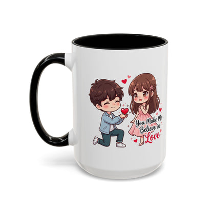 You Make Me Believe in Love Romantic Couple Coffee Mug