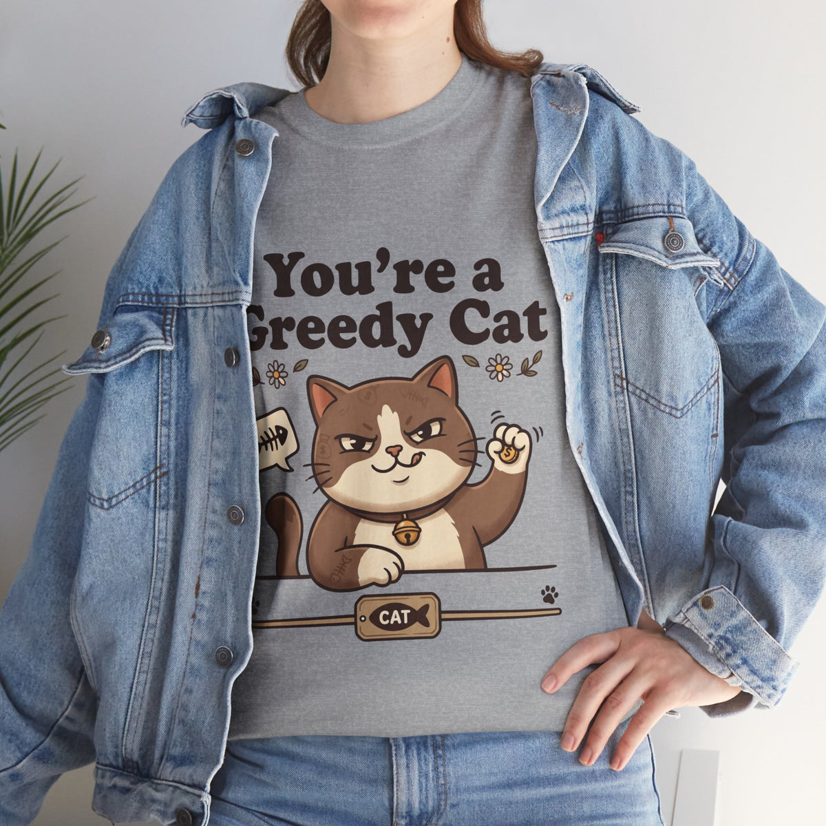 You’re a Greedy Cat T-Shirt – Cute Cartoon Cat Graphic Tee for Cat Lovers