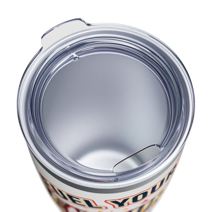 Fuel Your Fire Chase Your Dreams 20oz Tumbler