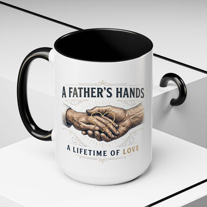 Father’s Hands, A Lifetime of Love Coffee Mug