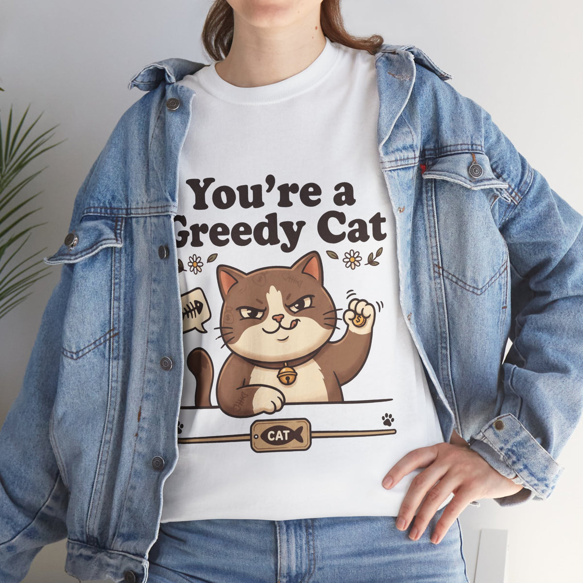 You’re a Greedy Cat T-Shirt – Cute Cartoon Cat Graphic Tee for Cat Lovers